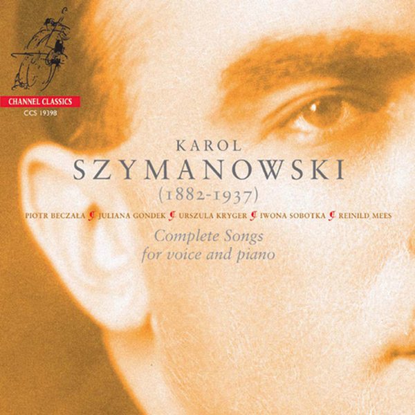 Szymanowski: Complete Songs for Voice and Piano cover