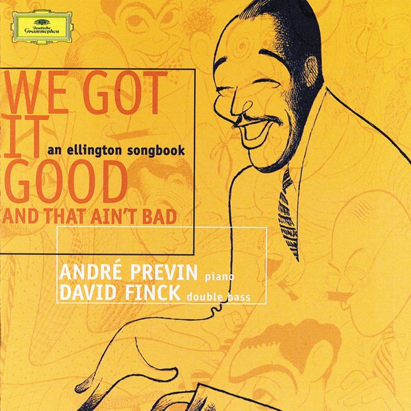 We Got It Good and That Ain’t Bad: An Ellington Songbook cover