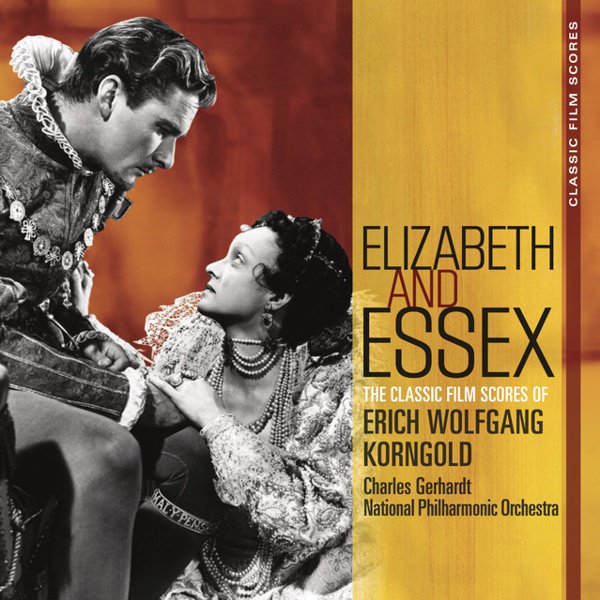 Elizabeth & Essex: The Classic Film Scores of Erich Wolfgang Korngold cover