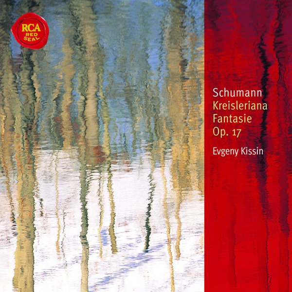Schumann: Kreisleriana; Fantasie, Op. 17 cover