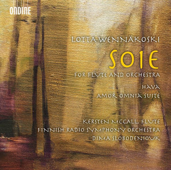 Lotta Wennäkoski: Soie, for flute and orchestra; Hava; Amor Omnia Suite cover