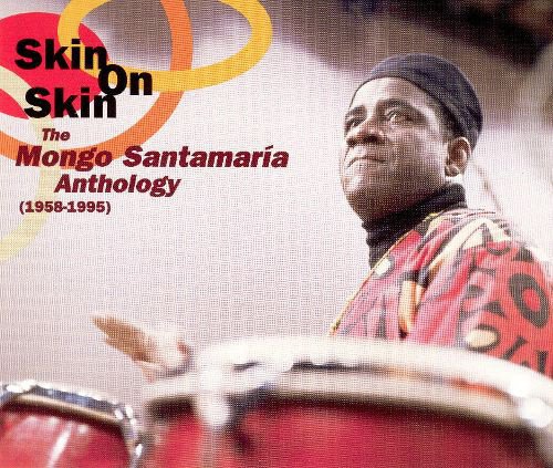 Skin on Skin: The Mongo Santamaria Anthology 1958-1995 album cover