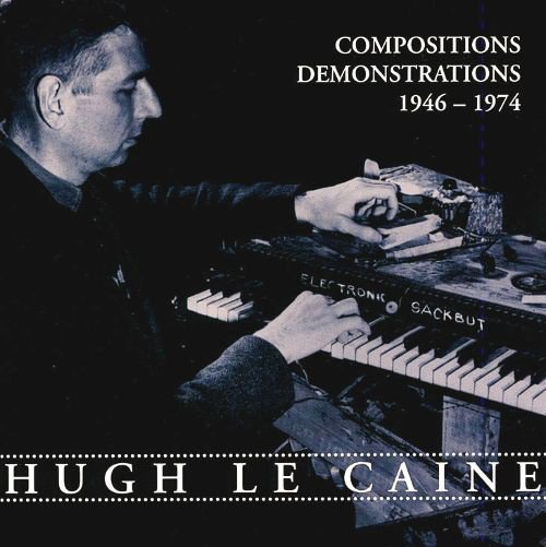 Hugh Le Caine: Compositions & Demonstrations, 1946-1974 cover