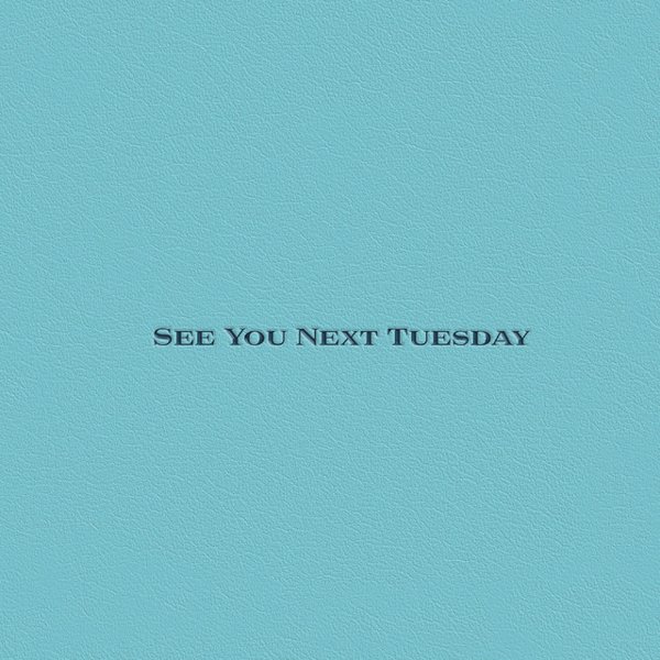 See You Next Tuesday cover