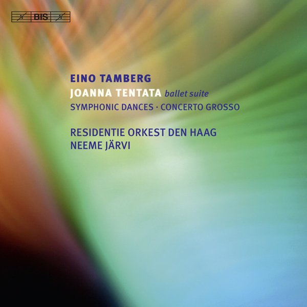 Eino Tamberg: Joanna Tentata Ballet Suite; Symphonic Dances; Concerto Grosso cover