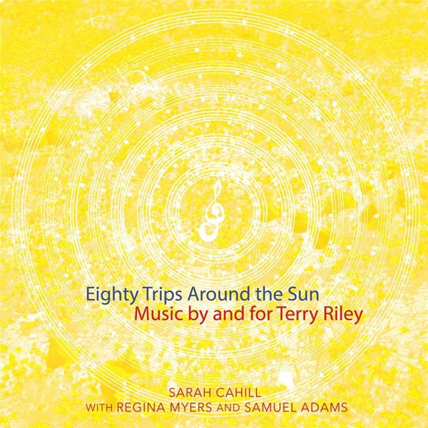 Eighty Trips Around the Sun: Music by and for Terry Riley album cover