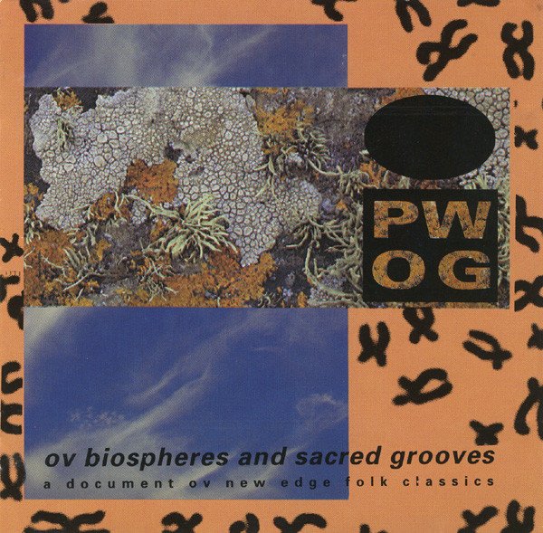 Ov Biospheres and Sacred Grooves: a Document ov New Edge Folk Classics cover