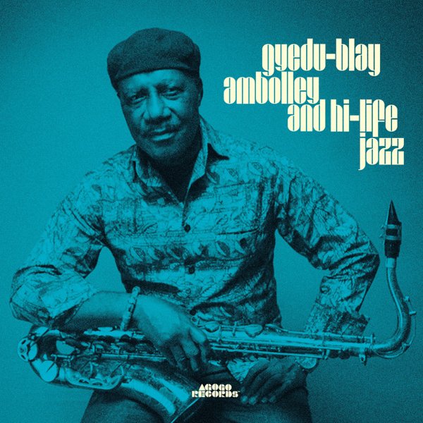 Gyedu​-​Blay Ambolley and Hi​-​Life Jazz cover