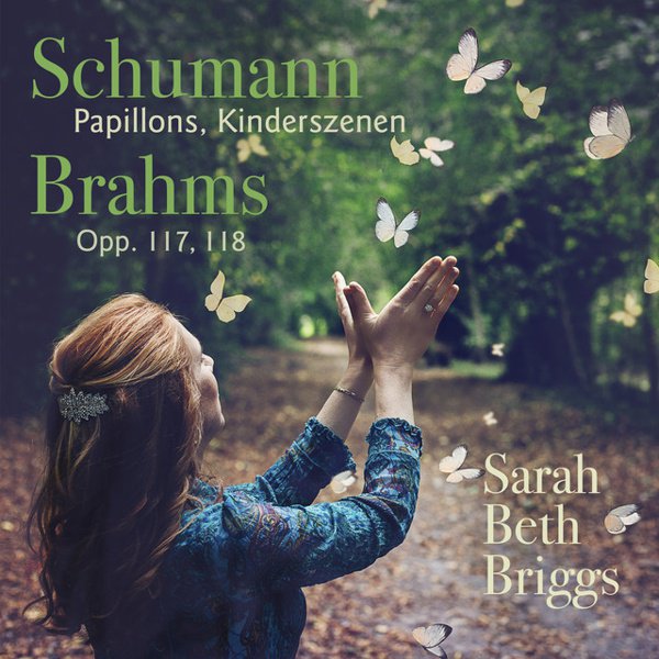 Schumann: Papillons; Kinderszenen; Brahms: Opp. 117, 118 cover