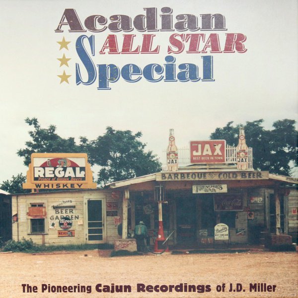 Acadian All Star Special: The Pioneering Cajun Recordings of J.D. Miller cover