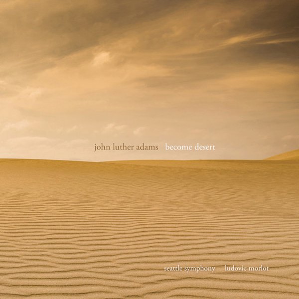 John Luther Adams: Become Desert album cover
