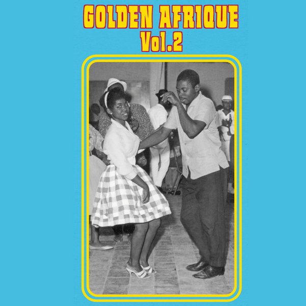 Golden Afrique: The Great Days of Rumba Congolaise and Early Soukous (1956-1982) cover