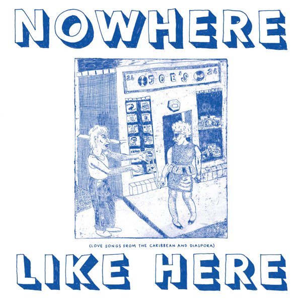 Nowhere Like Here (Love Songs From the Caribbean and Diaspora) cover
