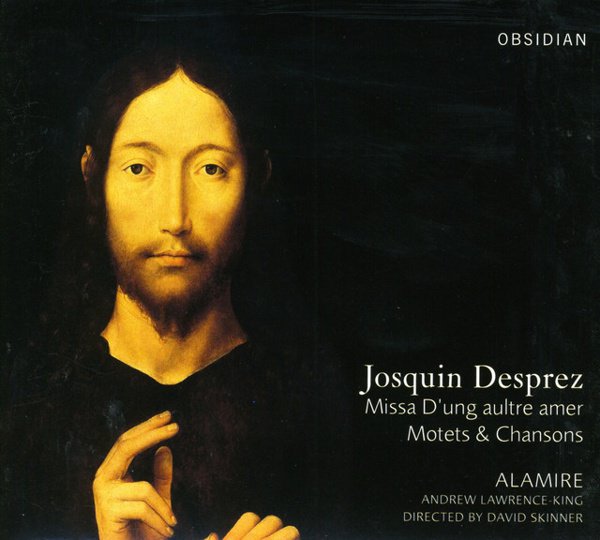Josquin Desprez: Missa D’ung aultre amer; Motets & Chansons cover