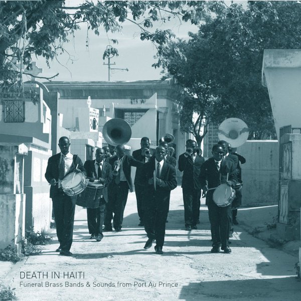 Death in Haiti: Funeral Brass Bands & Sounds from Port-au-Prince cover