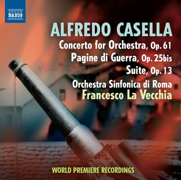 Alfredo Casella: Concerto for Orchestra; Pagine di Guerra; Suite cover