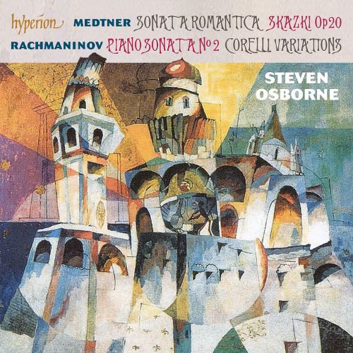 Medtner: Sonata Romantica; Skazki; Rachmaninov: Piano Sonata No. 2; Corelli Variations cover