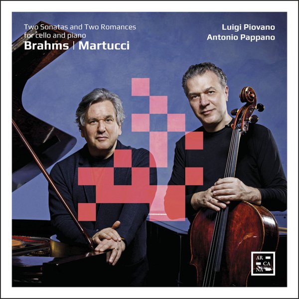 Brahms & Martucci: Two Sonatas and Two Romances for Cello and Piano cover