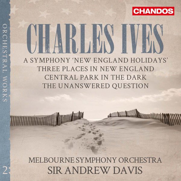 Charles Ives: Orchestral Works, Vol. 2 - A Symphony “New England Holidays”; Three Places in New England; Central Park in the Dark; The Unanswered Question album cover