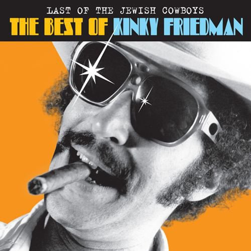 The Last of the Jewish Cowboys: The Best of Kinky Friedman album cover