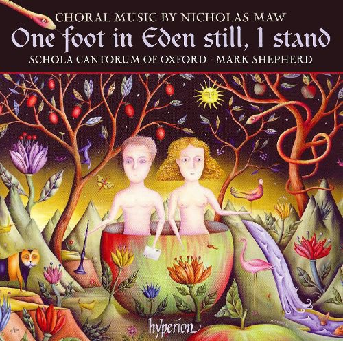One Foot in Eden Still, I Stand: Choral Music by Nicholas Maw album cover