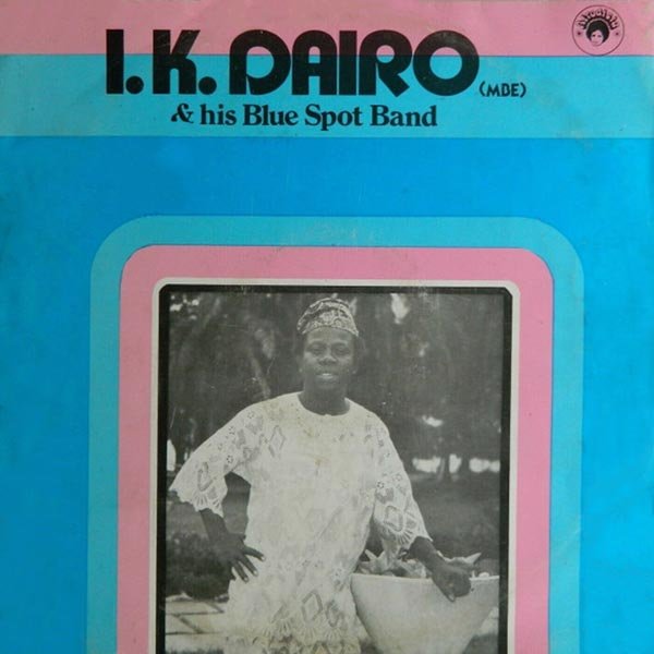 I.K. Dairo (MBE) & His Blue Spot Band cover