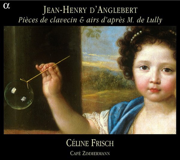 Jean-Henry D’Anglebert: Pièces de clavecin & airs d’après M. de Lully cover