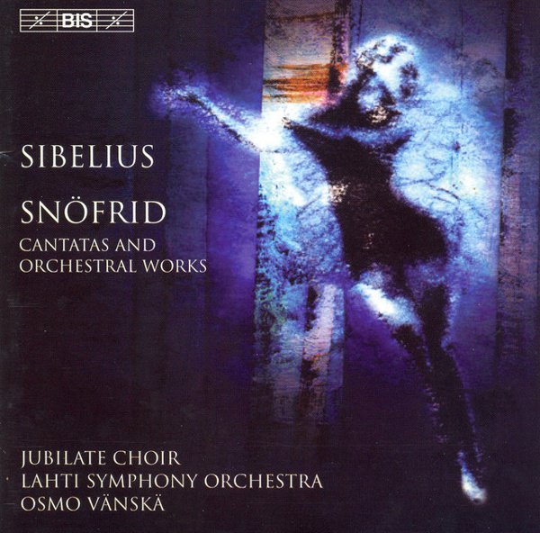 Sibelius: Snöfrid (Cantatas and Orchestral Works) album cover