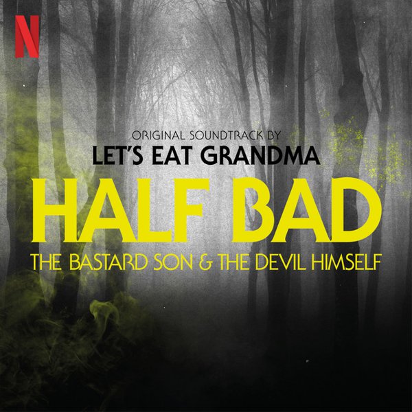 Half Bad: The Bastard Son & The Devil Himself (Original Soundtrack) cover
