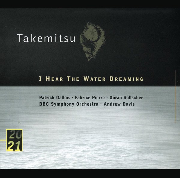 Takemitsu: I Hear the Water Dreaming album cover