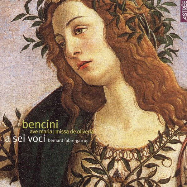 Pietro-Paolo Bencini: Ave Maria; Missa de Oliveria cover