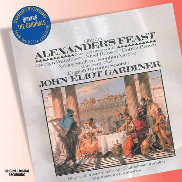 Handel: Alexander’s Feast; Concerto grosso in C “Alexander’s Feast” cover