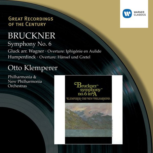 Bruckner: Symphony No. 6; Gluck, Humperdinck: Overtures cover