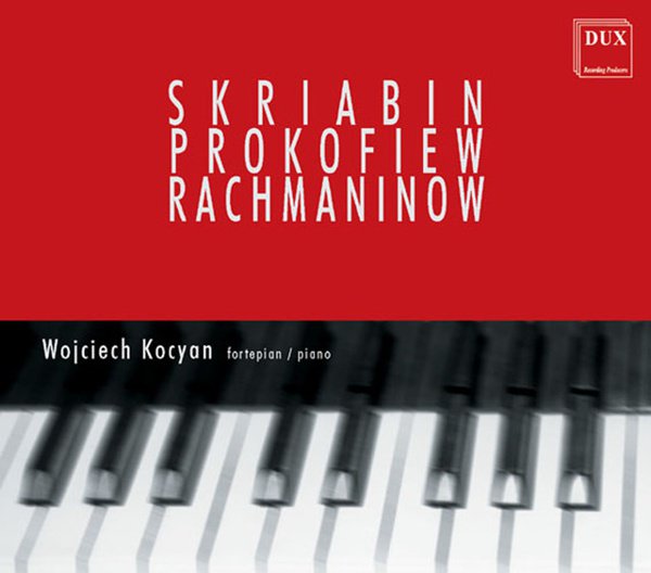 Wojciech Kocyan Plays Skriabin, Prokofiew, Rachmaninow cover