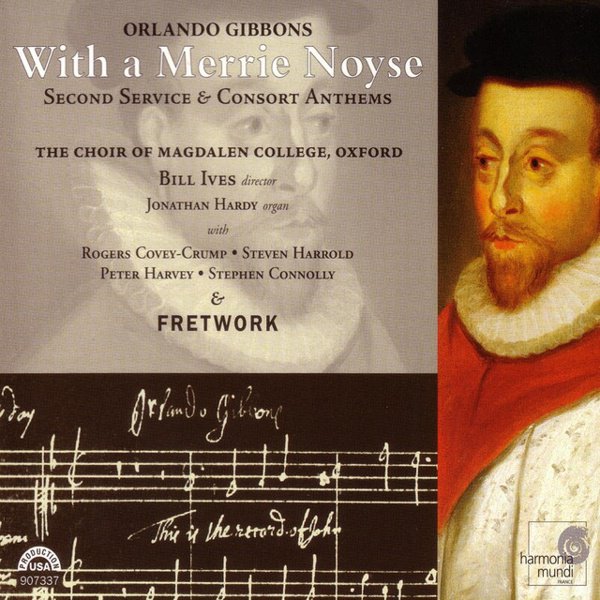 With a Merrie Noyse: Second Service and Consort Anthems by Orlando Gibbons album cover