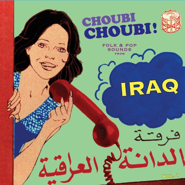 Choubi Choubi: Folk & Pop Sounds from Iraq, Vol. 1 cover