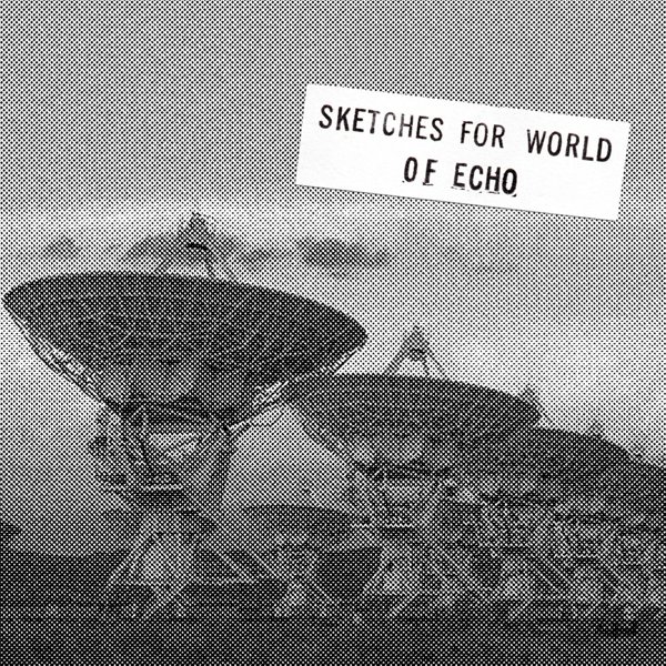 Sketches For World Of Echo: June 25 1984 Live At Ei cover