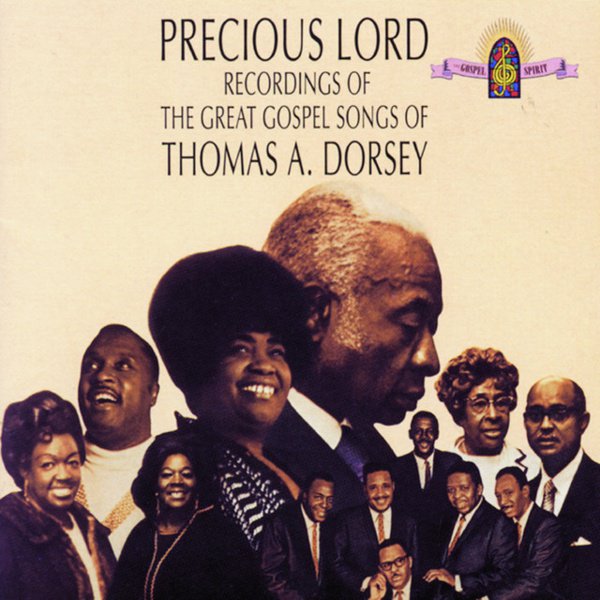 Precious Lord: The Great Gospel Songs of Thomas A. Dorsey cover