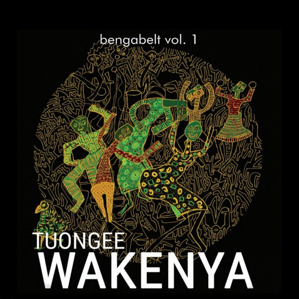 Bengabelt: Tuongee Wakenya cover