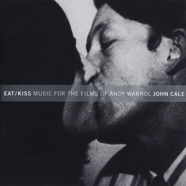 Eat / Kiss: Music For The Films By Andy Warhol album cover