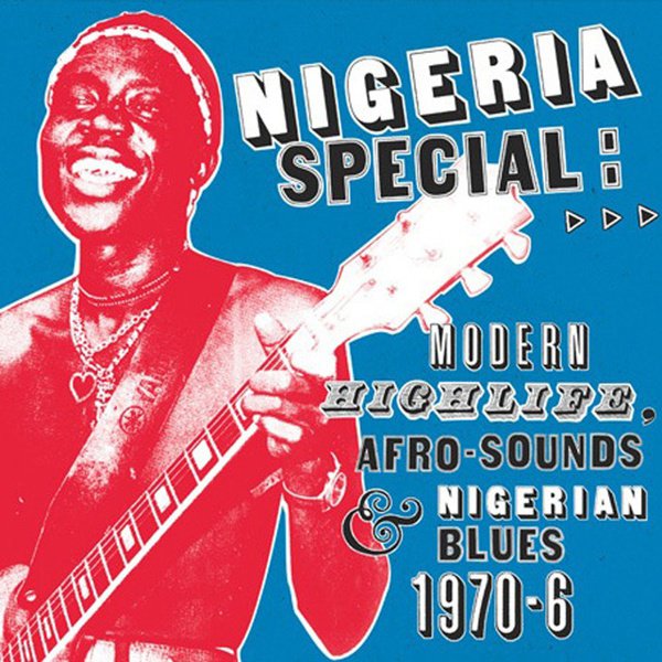 Nigeria Special: Modern Highlife, Afro-Sounds & Nigerian Blues 1970-1976 album cover