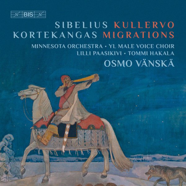 Sibelius: Kullervo; Kortekangas: Migrations cover