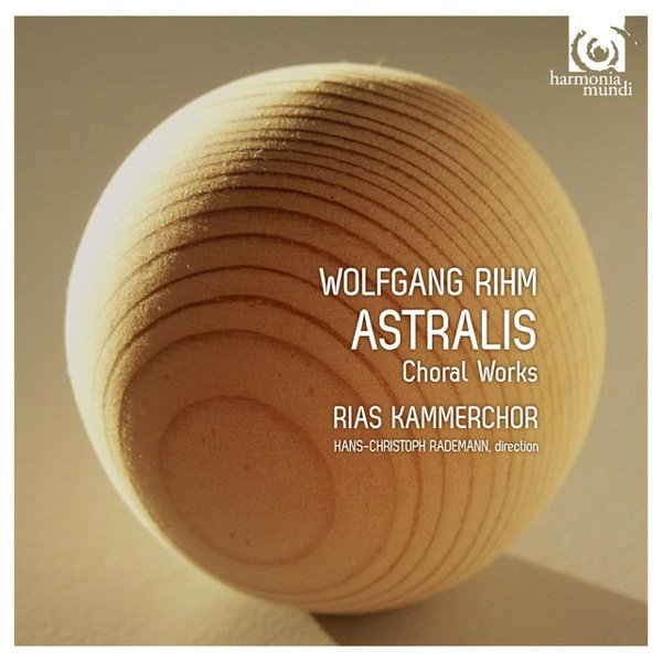 Wolfgang Rihm: Astralis & Other Choral Works cover