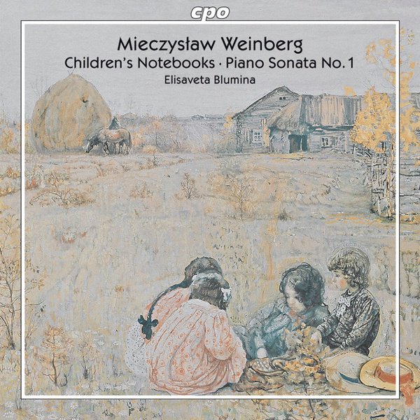 Mieczyslaw Weinberg: Children’s Notebooks; Piano Sonata No. 1 cover
