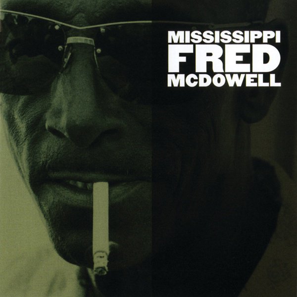 Mississippi Fred McDowell [Rounder] cover