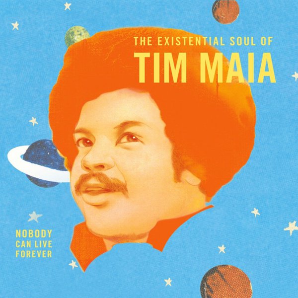 World Psychedelic Classics 4: The Existential Soul of Tim Maia cover