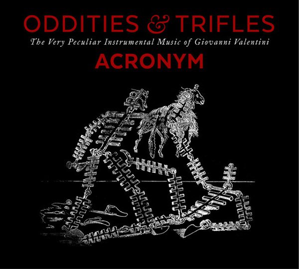 Oddities & Trifles: The Very Peculiar Instrumental Music of Giovanni Valentini cover
