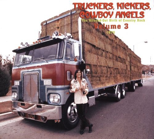 Truckers, Kickers, Cowboy Angels: The Blissed-Out Birth of Country Rock Vol. 3: 1970 album cover