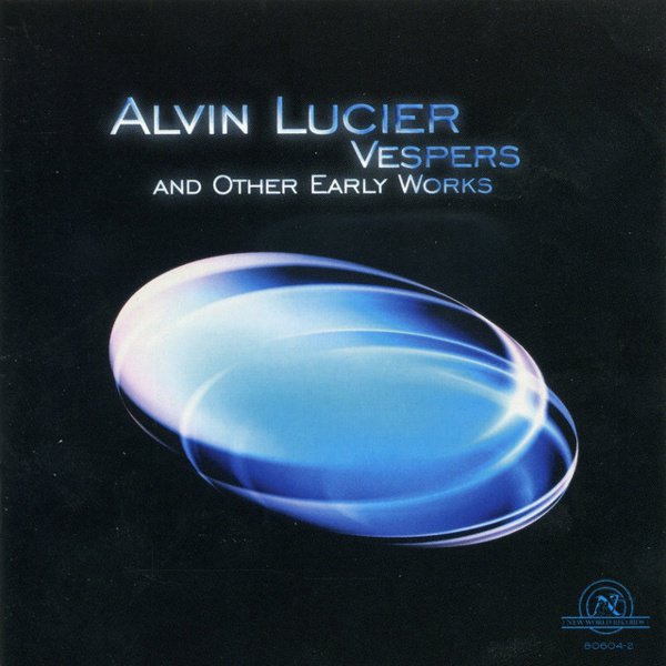 Alvin Lucier: Vespers and Other Early Works album cover