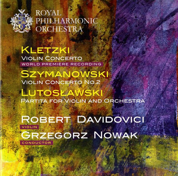 Kletzki: Violin Concerto - Szymanowski: Violin Concerto No. 2 - Lutosławski: Partita cover